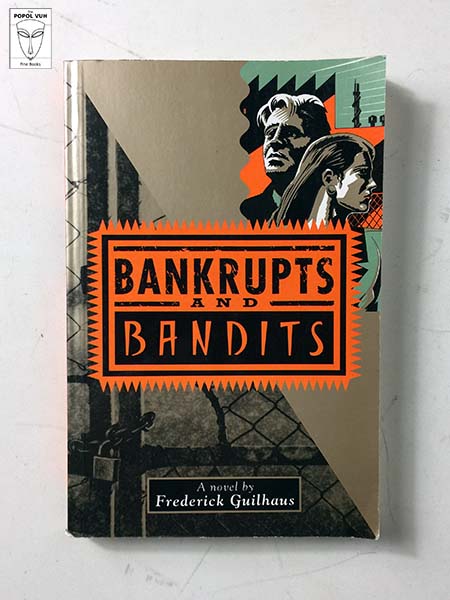 Frederick Guilhaus - Bankrupts And Bandits